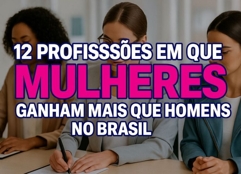 12 Profissões que Mulher Ganha Mais que Homem no Brasil