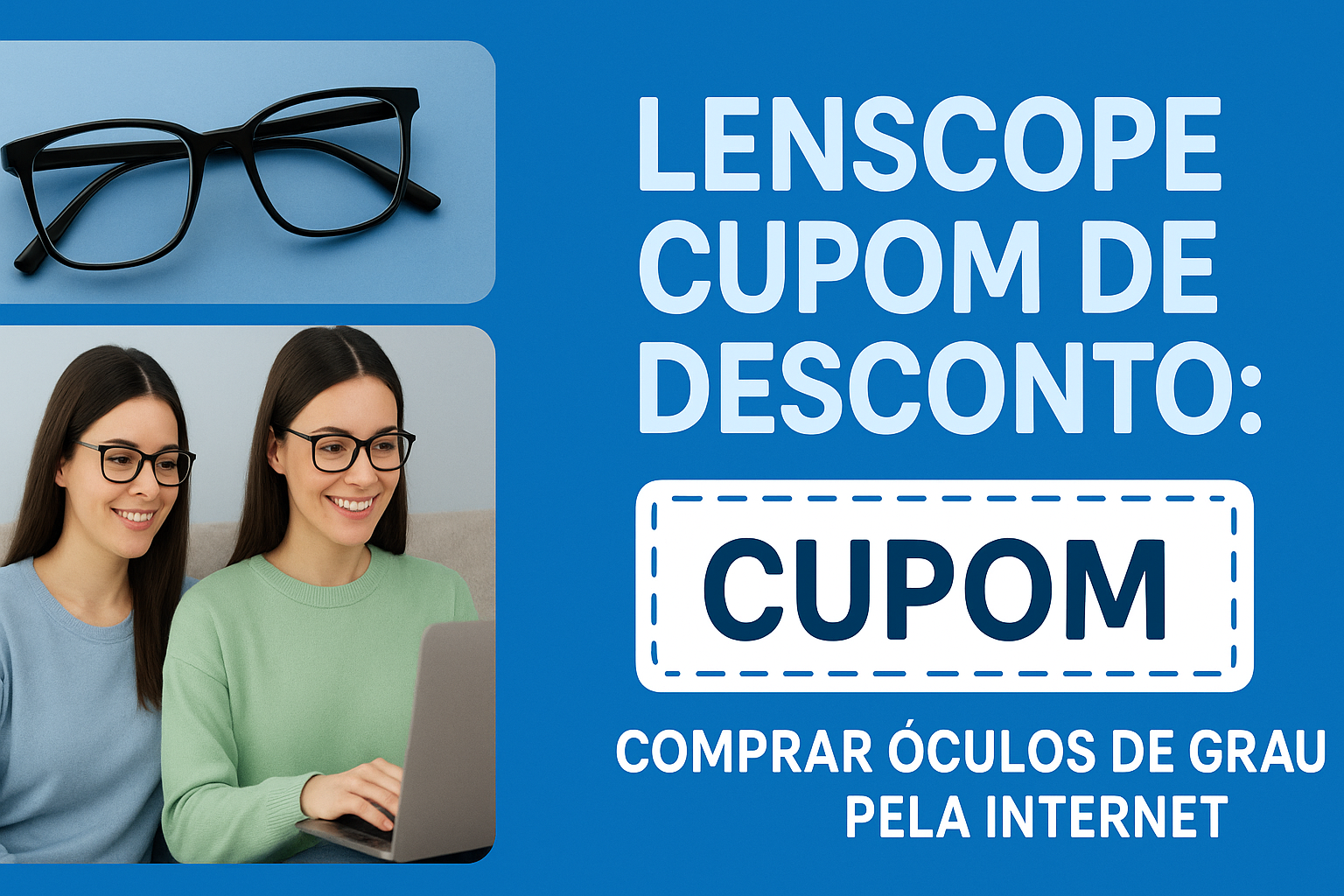 Lenscope Cupom de Desconto: Comprar Óculos de Grau pela Internet