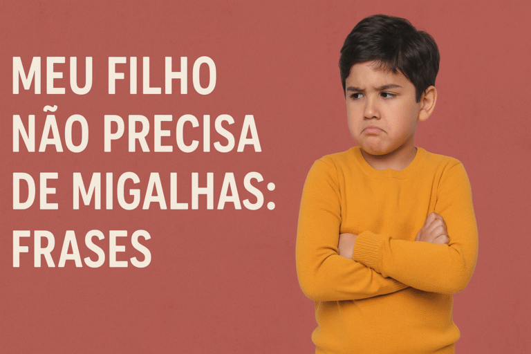 Meu filho não precisa de migalhas: Frases